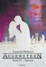 Augenstern - Band 3: Genese: Romance-Serie Cover des Buches Augenstern - Band 3: Genese: Romance-Serie (ISBN: 9783947612383)
