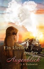 Ein kleiner großer Augenblick Cover des Buches Ein kleiner großer Augenblick (ISBN: 9783947706341)