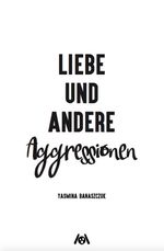 Liebe und andere Aggressionen Cover des Buches Liebe und andere Aggressionen (ISBN: 9783947720002)