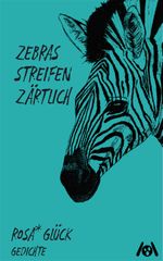 zebras streifen zärtlich Cover des Buches zebras streifen zärtlich (ISBN: 9783947720408)