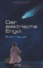 Der elektrische Engel Cover des Buches Der elektrische Engel (ISBN: 9783947721023)