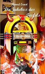 Die Jukebox des Teufels/Rock 'n' Rollgeschichten Cover des Buches Die Jukebox des Teufels/Rock 'n' Rollgeschichten (ISBN: 9783947721351)