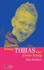 Tobias - Der kleine König Cover des Buches Tobias - Der kleine König (ISBN: 9783947724451)