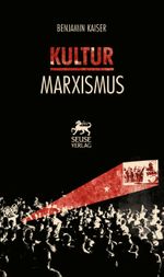 Kulturmarxismus Cover des Buches Kulturmarxismus (ISBN: 9783947726035)