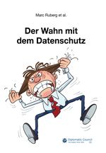 Der Wahn mit dem Datenschutz Cover des Buches Der Wahn mit dem Datenschutz (ISBN: 9783947818518)