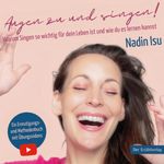 Augen zu und singen! Cover des Buches Augen zu und singen! (ISBN: 9783947831982)