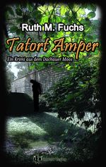 Tatort Amper Cover des Buches Tatort Amper (ISBN: 9783947832002)