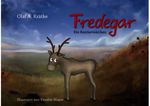 Fredegar, ein Rentiermärchen Cover des Buches Fredegar, ein Rentiermärchen (ISBN: 9783947853090)