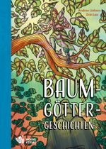 Baumgöttergeschichten Cover des Buches Baumgöttergeschichten (ISBN: 9783947884797)