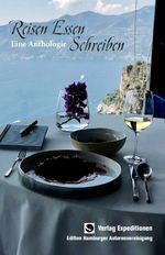 Reisen Essen Schreiben Cover des Buches Reisen Essen Schreiben (ISBN: 9783947911240)