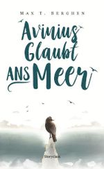 Avinius glaubt ans Meer Cover des Buches Avinius glaubt ans Meer (ISBN: 9783947927005)