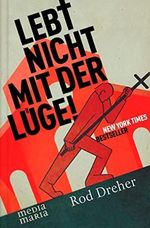 Lebt nicht mit der Lüge! Cover des Buches Lebt nicht mit der Lüge! (ISBN: 9783947931484)