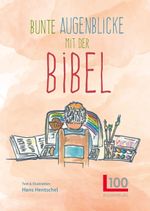 Bunte Augenblicke mit der Bibel Cover des Buches Bunte Augenblicke mit der Bibel (ISBN: 9783947984145)