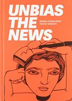 Unbias the News: Warum Journalismus Vielfalt braucht. Cover des Buches Unbias the News: Warum Journalismus Vielfalt braucht. (ISBN: 9783948013042)