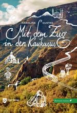 Mit dem Zug in den Kaukasus Cover des Buches Mit dem Zug in den Kaukasus (ISBN: 9783948028213)