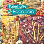 Fabelhafte Focaccia Cover des Buches Fabelhafte Focaccia (ISBN: 9783948033170)