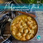 Aufgewärmtes Glück: Suppe für Freunde Cover des Buches Aufgewärmtes Glück: Suppe für Freunde (ISBN: 9783948033293)