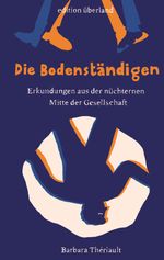 Die Bodenständigen Cover des Buches Die Bodenständigen (ISBN: 9783948049065)