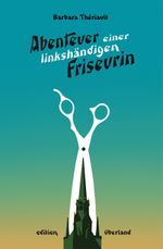 Abenteuer einer linkshändigen Friseurin Cover des Buches Abenteuer einer linkshändigen Friseurin (ISBN: 9783948049225)
