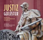 Justizgeflüster: Gerichte und Gefängnisse in Berlin - Zeitreisen mit Arne Krasting und Alexander Vogel Cover des Buches Justizgeflüster: Gerichte und Gefängnisse in Berlin - Zeitreisen mit Arne Krasting und Alexander Vogel (ISBN: 9783948052126)