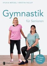 Gymnastik für Senioren. Mit Spaß zu mehr Fitness. Cover des Buches Gymnastik für Senioren. Mit Spaß zu mehr Fitness. (ISBN: 9783948106119)