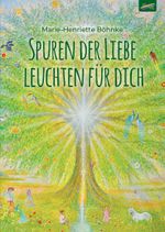 Spuren der Liebe leuchten für dich Cover des Buches Spuren der Liebe leuchten für dich (ISBN: 9783948108731)