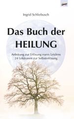 Das Buch der Heilung Cover des Buches Das Buch der Heilung (ISBN: 9783948108748)