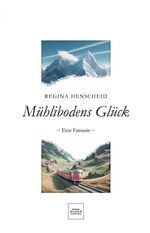 Mühlibodens Glück Cover des Buches Mühlibodens Glück (ISBN: 9783948137854)
