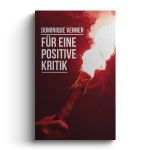 Für eine positive Kritik Cover des Buches Für eine positive Kritik (ISBN: 9783948145026)