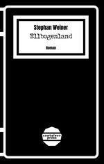 Ellbogenland Cover des Buches Ellbogenland (ISBN: 9783948172107)