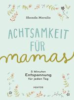 Achtsamkeit für Mamas Cover des Buches Achtsamkeit für Mamas (ISBN: 9783948230098)