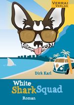 WHITE SHARK SQUAD Cover des Buches WHITE SHARK SQUAD (ISBN: 9783948342333)