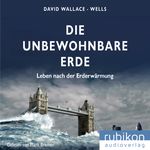 Die unbewohnbare Erde: Leben nach der Erderwärmung Cover des Buches Die unbewohnbare Erde: Leben nach der Erderwärmung (ISBN: 9783948343033)