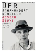 Der Jahrhundertkünstler Joseph Beuys: Einführung in Leben und Werk Cover des Buches Der Jahrhundertkünstler Joseph Beuys: Einführung in Leben und Werk (ISBN: 9783948365059)