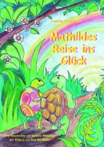 Mathildes Reise ins Glück Cover des Buches Mathildes Reise ins Glück (ISBN: 9783948397272)