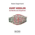Kurt Kessler: 52 Werke aus 33 Jahren. Kunstbuch Cover des Buches Kurt Kessler: 52 Werke aus 33 Jahren. Kunstbuch (ISBN: 9783948404031)