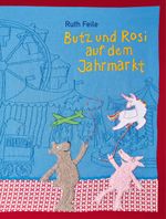Butz und Rosi auf dem Jahrmarkt Cover des Buches Butz und Rosi auf dem Jahrmarkt (ISBN: 9783948410896)