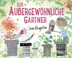Der außergewöhnliche Gärtner Cover des Buches Der außergewöhnliche Gärtner (ISBN: 9783948417376)