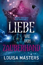 Liebe wie von Zauberhand Cover des Buches Liebe wie von Zauberhand (ISBN: 9783948457556)