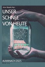 Unser Schnee von heute Cover des Buches Unser Schnee von heute (ISBN: 9783948589578)