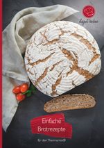 Einfache Brotrezepte für den Thermomix® Cover des Buches Einfache Brotrezepte für den Thermomix® (ISBN: 9783948607067)