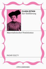 Clara Zetkin zur Einführung: Materialistischer Feminismus Cover des Buches Clara Zetkin zur Einführung: Materialistischer Feminismus (ISBN: 9783948608637)