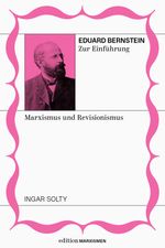 Eduard Bernstein zur Einführung: Marxismus und Revisionismus Cover des Buches Eduard Bernstein zur Einführung: Marxismus und Revisionismus (ISBN: 9783948608644)