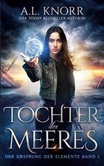 Tochter des Meeres - Urban Fantasy Deutsch Cover des Buches Tochter des Meeres - Urban Fantasy Deutsch (ISBN: 9783948684358)