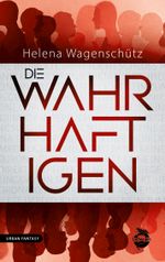 Die Wahrhaftigen Cover des Buches Die Wahrhaftigen (ISBN: 9783948695668)