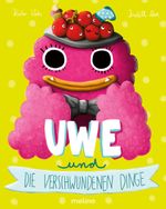 Uwe und die verschwundenen Dinge Cover des Buches Uwe und die verschwundenen Dinge (ISBN: 9783948696955)