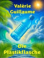 Die Plastikflasche Cover des Buches Die Plastikflasche (ISBN: 9783948734107)