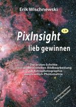 PixInsight lieb gewinnen Cover des Buches PixInsight lieb gewinnen (ISBN: 9783948774226)