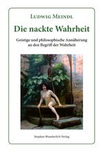Die nackte Wahrheit Cover des Buches Die nackte Wahrheit (ISBN: 9783948803155)