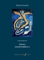 Dossier SAGITTARIUS A Cover des Buches Dossier SAGITTARIUS A (ISBN: 9783948830014)